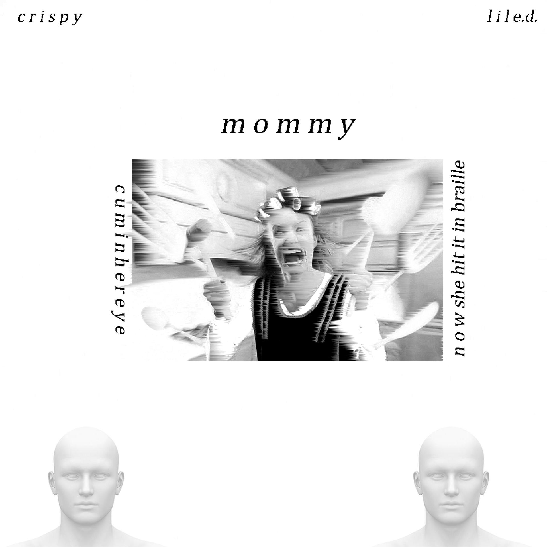 lil e.d.、Crispy - mommy (feat. crispy)(Explicit)