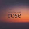 Sublab、Mad.S - Rose (feat. Mads)