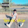 BEN VALENCIA - spaceship (Explicit)