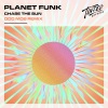 Planet Funk - Chase the Sun (Odd Mob Remix)
