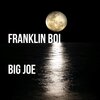 Big Joe - Franklin Boi (Explicit)
