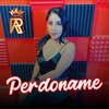 Grupo R - Perdoname