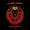 Love Bass、Devastate - Good Times