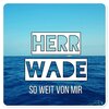 Herr Wade - So Weit Von Mir