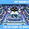 Goy Karamelo、Karamelo Santo - You Can Change the world