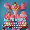 Karamelo Santo、La Perra Que Los Parió - La Trampa (Radio Edit)
