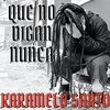 Karamelo Santo - Que No Digan Nunca (Live)