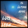 Luis Leon - El Ultimo Adios