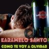 Dj Max Demian、Karamelo Santo - Como Te Voy A Olvidar (Versión extendida)