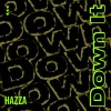 Hazza - Down It