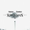 Soprano、Zamdane - Superman n'existe pas