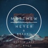 Matthew Heyer、River、Bekant - Better Love