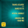 Trance Atlantic、Dance Fly FX - Spatial Anomaly
