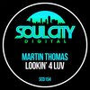 Martin Thomas - Lookin' 4 Luv