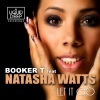 booker t、Natasha Watts - Let It Go (Main Vocal Mix)