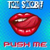 Tom Skobe - Push Me (Radio Version)