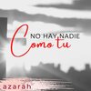 azarah - No Hay Nadie Como Tu
