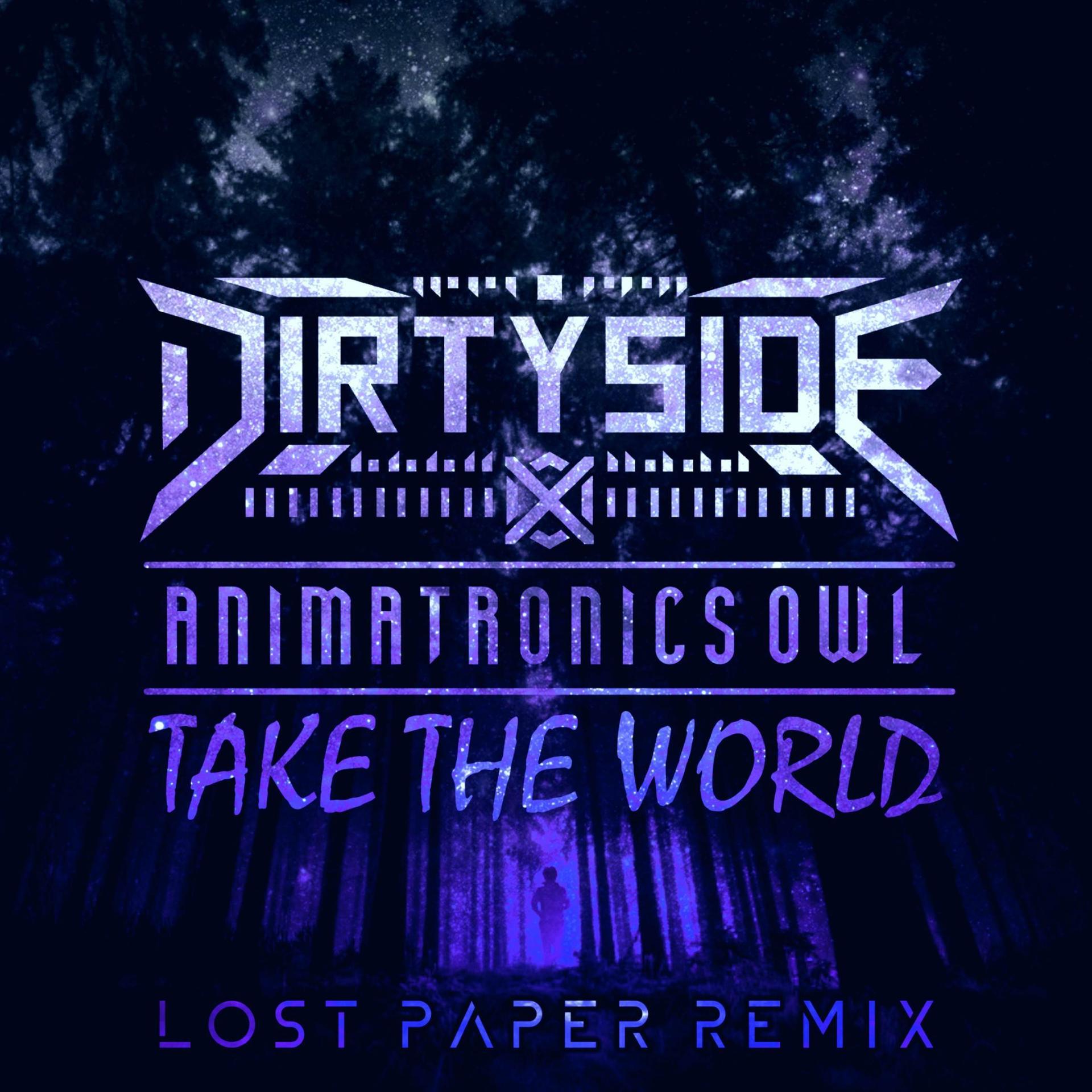 Lost Paper、Animatronics Owl - Take The World (Lost Paper Remix)