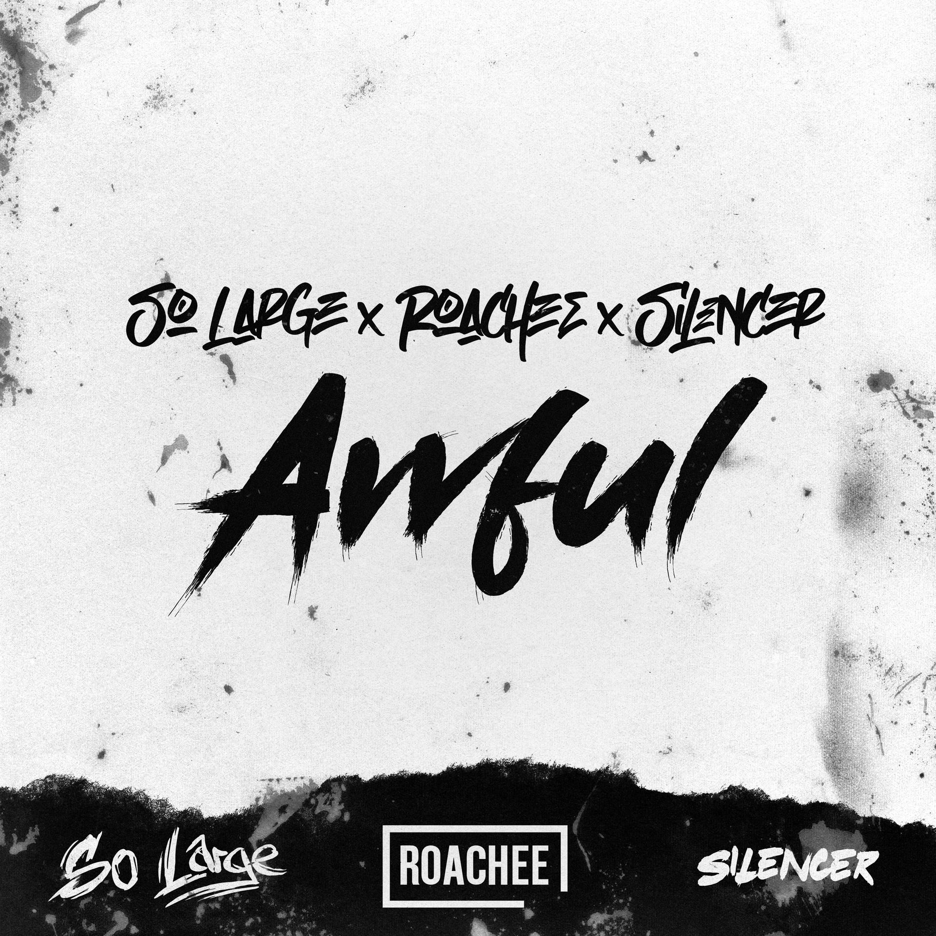 So Large、Adrian Murray Clarke、Ted Awuah、Roachee、Richard Roach、Silencer - Awful (Explicit)