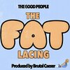 The Good People、Stephen Luthy、Marc Smith - The Fat Lacing (Explicit)