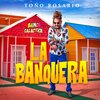 Abnel Oswaldo Vazquez Castillo、Toño Rosario - La Banquera