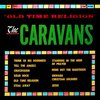 The Caravans - Think Of His Goodness