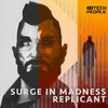 Surge In Madness - Replicant