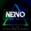 NERVO、Lux - Why Do I (Stash Konig Remix)