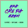 Dj Nydee、Boy Game、Bodon - Nka Cre Pa Manxi