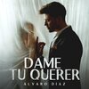 Álvaro Díaz - Dame Tu Querer