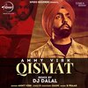 Ammy Virk、DJ Dalal、Jaani - Qismat (DJ Dalal Remix)