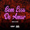 Muzin、Murilo Caua Hernandes de freitas、DJ Buiu - Sem Essa de Amar