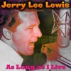 Jerry Lee Lewis - As Long as I Live
