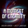 Lacey Johnson、Dacian Grada - A Moment of Eternity
