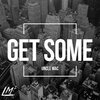 uncle mac - Get Some (Explicit)