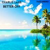 Charlie Lane - Better Off