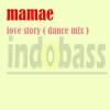 Mamae - Love Story (Dance Mix)