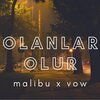 malibu、VOW - Olanlar Olur (Explicit)