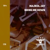 Majkol Jay - Bring Me Down (Extended Mix)