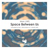 Eichenbaum、Marc (AR) - Space Between Us (Eichenbaum Remix)