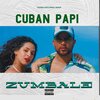 Cuban Papi - Zumbale (Explicit)