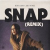 Rosa Linn、Kid Moxie、RoRosa Linn、Tamar Mardirossian、Allie Crystal、Larzz Principato、Jeremy Dusoulet《SNAP (KidMoxieRemix)》[MP3/LRC]