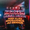 Morada - Deus Está Aqui / Minh'alma Engrandece ao Senhor (AoVivo)