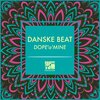 Danske Beat - Dope'a'Mine