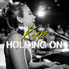 Lov - KEEP HOLDING ON (Piano Version)