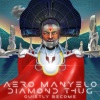 Aero Manyelo、Diamond Thug - Quietly Become