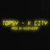 Topsy Bigmama、Mindthegap - KCITY (feat. mindthegap)(Explicit)