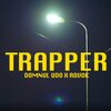 Domnul Udo、Advok - Trapper (feat. Advok)(Explicit)