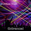 Mystique Muzik《Entranced》[MP3/LRC]