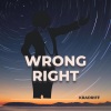 Kradriff《Wrong Right》[MP3/LRC]